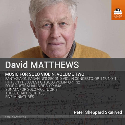 Matthews / Skaerved: David Matthews: Music for Solo Violin, Vol. 2