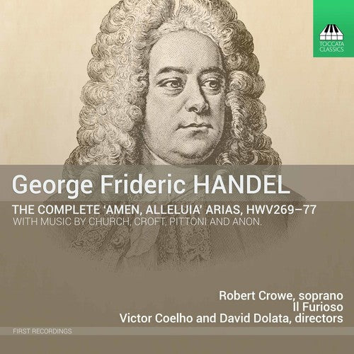 Handel / Pittoni / Croft: Handel: The Complete Amen, Alleluia Arias, HWV 269-77