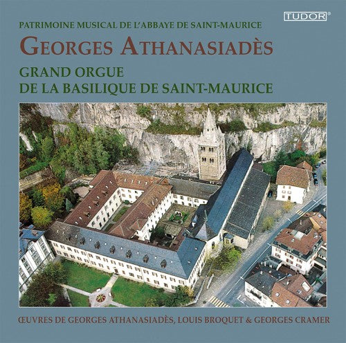 Athanasiades / Broquet: Grand Orgue de la Basilique de Saint-Maurice