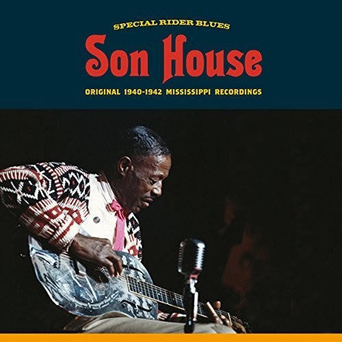 Son House: Special Rider Blues: Original 1940-42 Mississippi Recordings