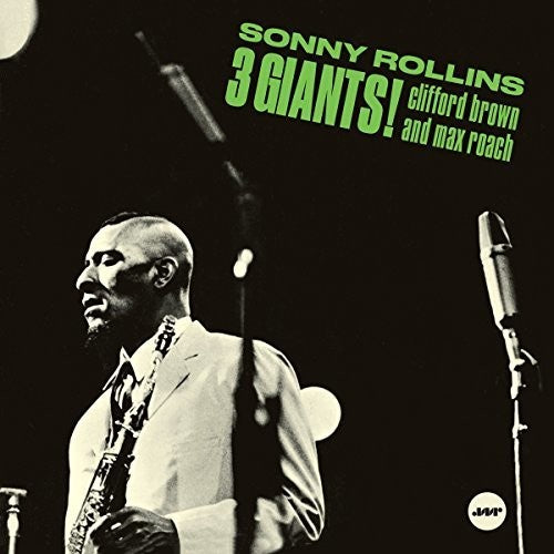 Rollins, Sonny / Brown, Clifford / Roach, Max: 3 Giants + 2 Bonus Tracks