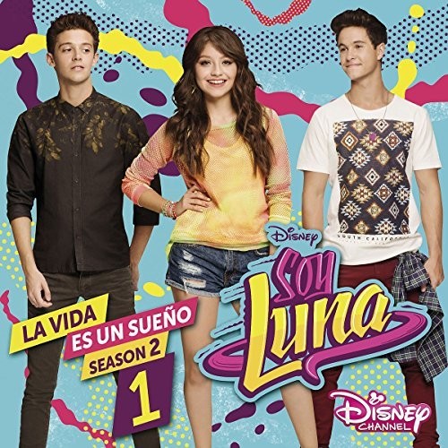 Soy Luna: La Vida Es Un Sueno / O.S.T.: Soy Luna: La Vida Es Un Sueno (Original Soundtrack)