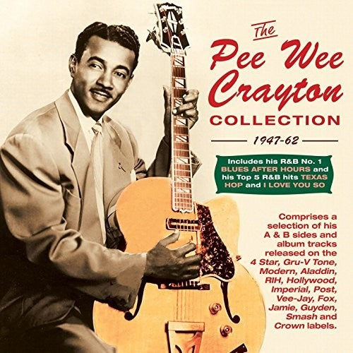 Crayton, Pee Wee: Pee Wee Crayton - Collection: 1947-62