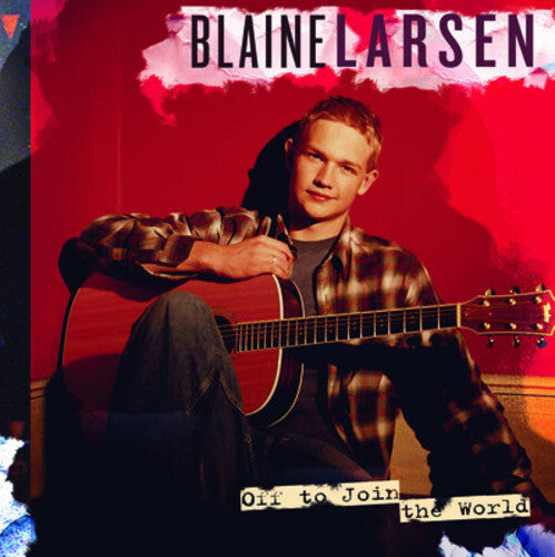 Larsen, Blaine: Off to Join the World