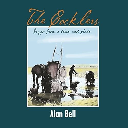 Bell, Alan: Cocklers: Songs From A Time And Place