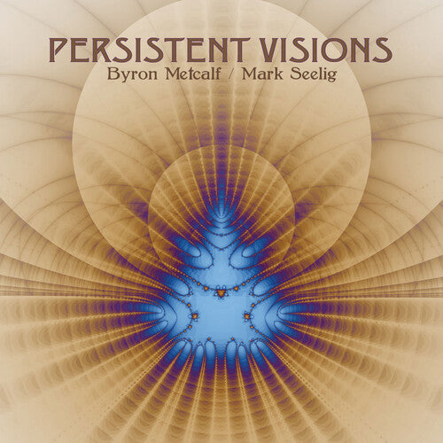 Metcalf, Byron / Seelig, Mark: Persistent Visions