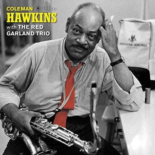 Hawkins, Coleman: Coleman Hawkins With The Red Garland Trio
