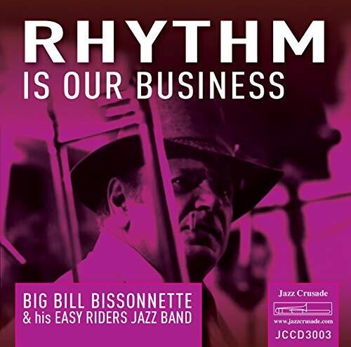 Bissonnette, Big Bill & His Easy Riders Jazz Band: Rhythm Is Our Business