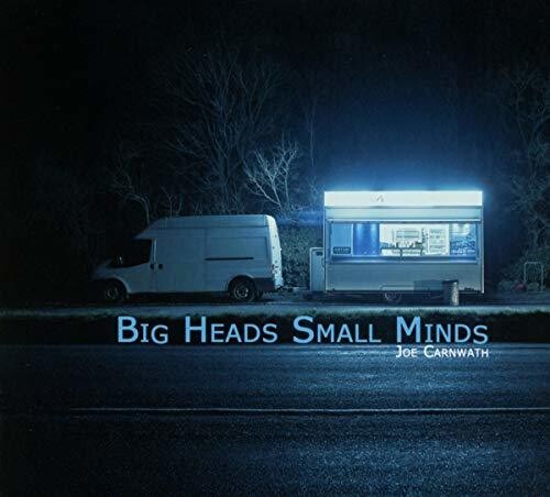 Carnwath, Joe: Big Heads Small Minds