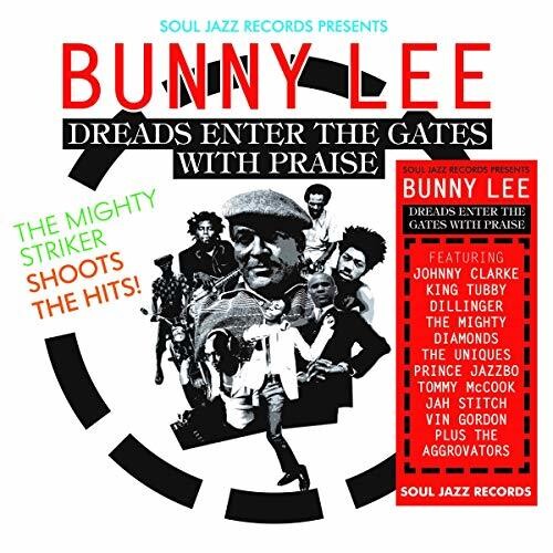 Lee, Bunny: Soul Jazz Records Presents Bunny Lee: Dreads Enter the Gates with  Praise - The Mighty Striker Shoots the Hits
