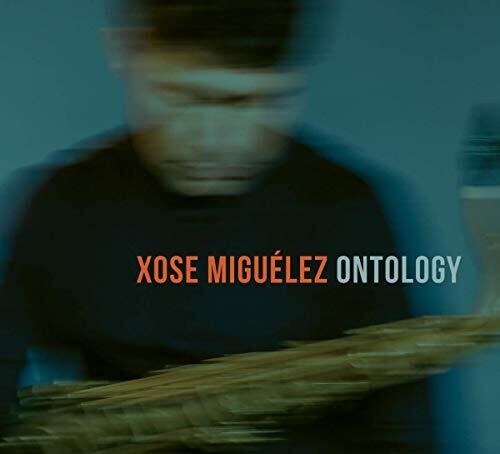 Xose Miguelez: Ontology - COMPACT DISCS