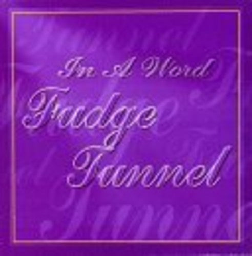 Fudge Tunnel: In A Word