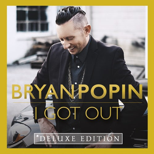 Popin, Bryan: I Got Out