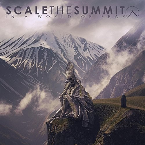 Scale the Summit: In A World Of Fear