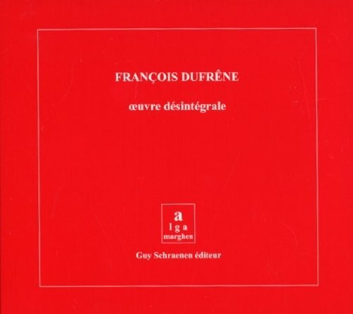 Dufrene, Frangois: Oeuvre Desintegrale