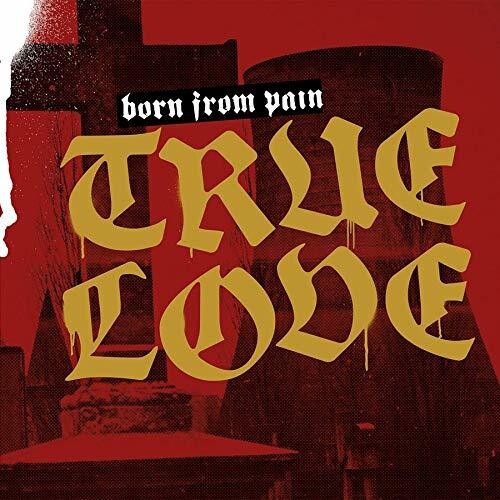 Born from Pain: True Love