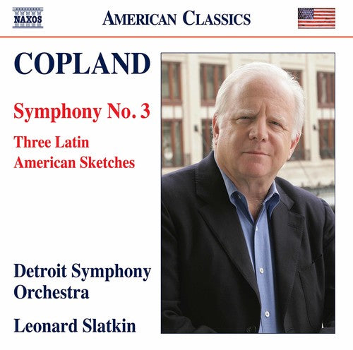 Copland / Detroit Symphony Orchestra: Aaron Copland: Symphony 3, Three Latin American