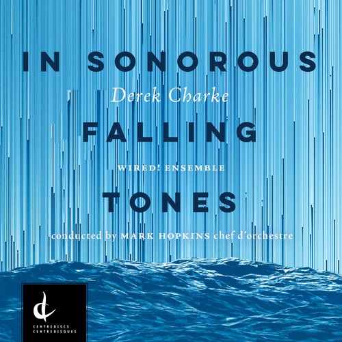 Charke / Hopkins: Derek Charke: In Sonorous Falling Tones