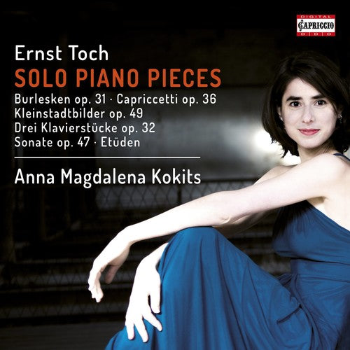 Toch / Kokits: Ernst Toch: Solo Piano Pieces