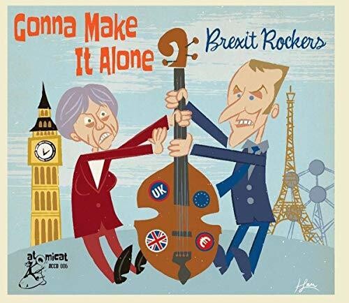 Gonna Make It Alone: Brexit Rocker / Various: Gonna Make It Alone: Brexit Rocker