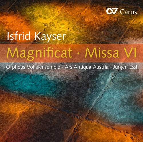 Kayser / Vokalensemble: Isfrid Kayser: Magnificat & Missa Vi