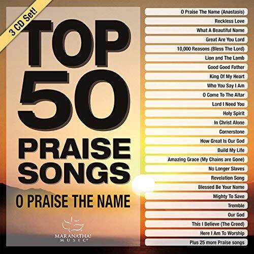 Maranatha Music: Top 50 Praise Songs - O Praise The Name