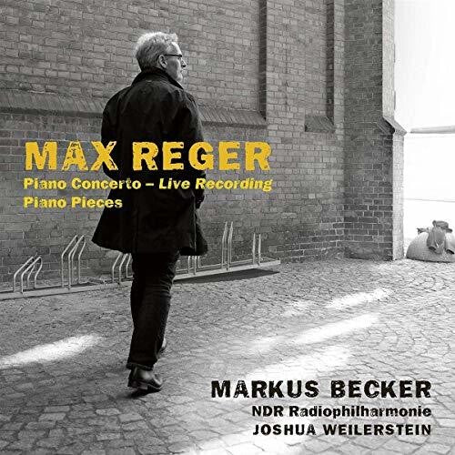 Reger / Becker / Wilerstein: Piano Concerto / Piano Pieces