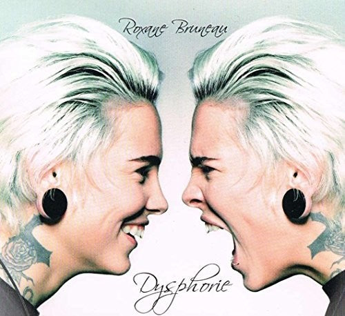 Bruneau, Roxane: Dysphorie