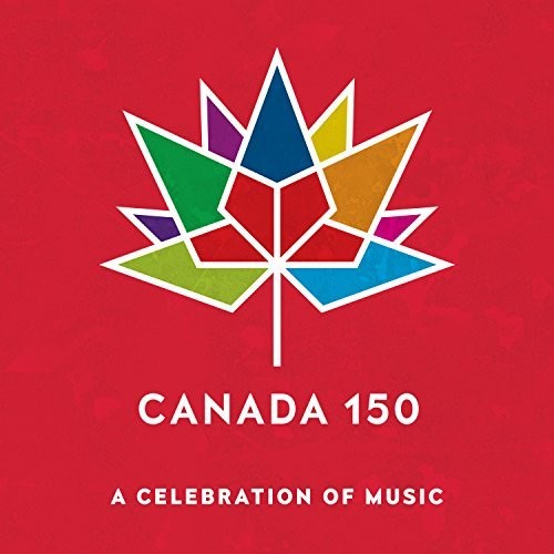 Canada 150: Now / Next / Various: Canada 150: Now / Next / Various