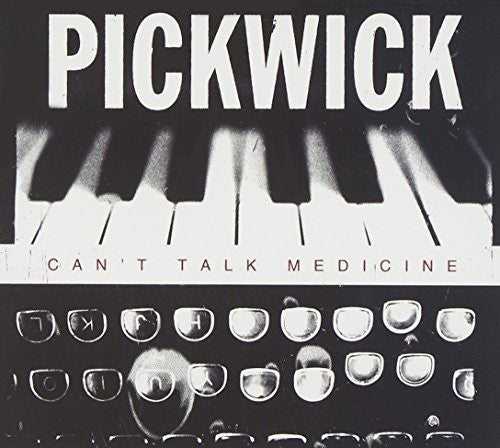 Pickwick: Can't Talk Medicine