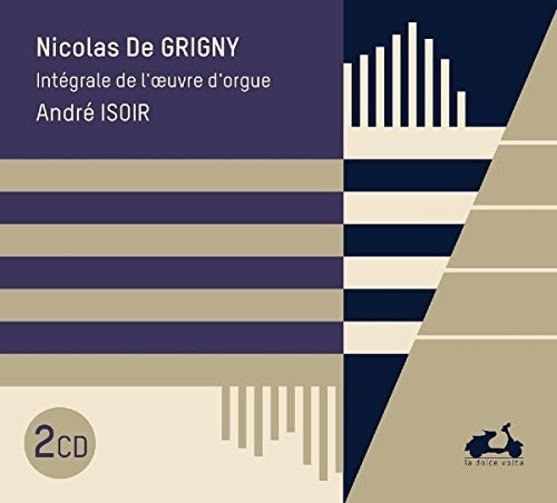 Grigny / Isoir, Andre: Grigny: Complete Works For Organ