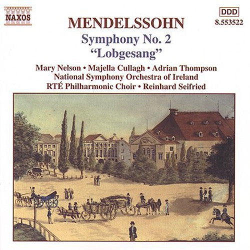 Mendelssohn / Nelson / Cullagh / Seifried: Symphony 2: Lobgesang