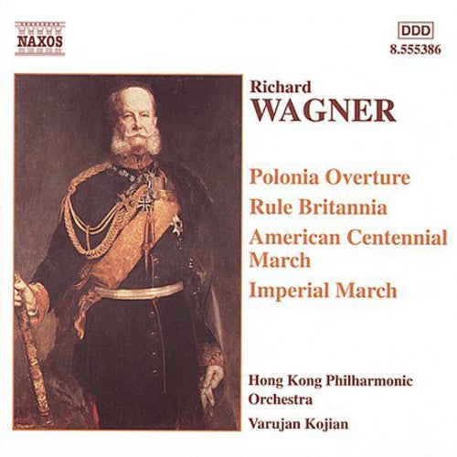 Wagner / Kojian / Hong Kong Philharmonic Orch: Marches & Overtures