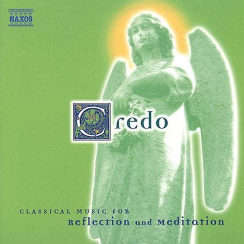 Credo: Classical Music Reflection & Meditation / V: Credo: Classical Music Reflection & Meditation / Various