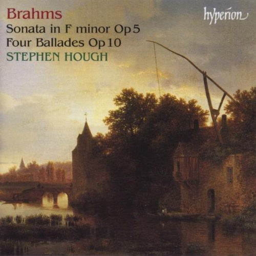 Brahms / Hough: Piano Sonata Op 5 / 4 Ballades Op 10