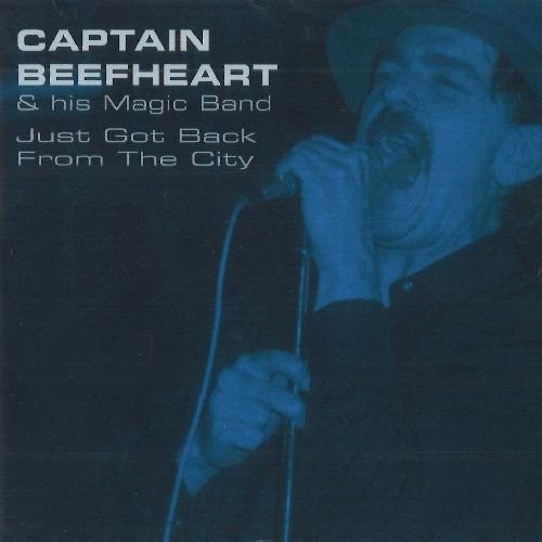 Captain Beefheart & His Magic Band: Just Got Back From The City