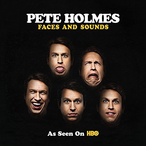 Holmes, Pete: Faces & Sounds