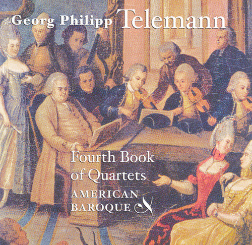 Telemann / American Baroque: Fourth Book of Quartets