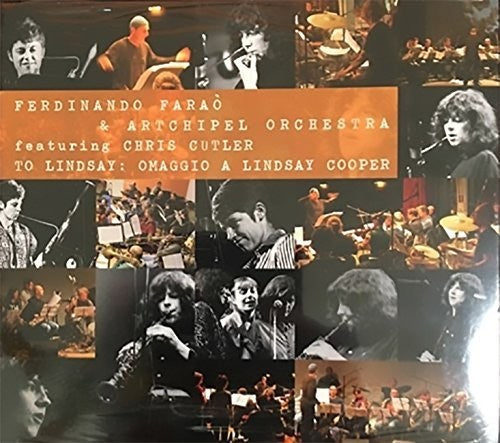 Farao, Ferdinando & Artchipel Orchestra: To Lindsay: Omaggio A Lindsay Cooper