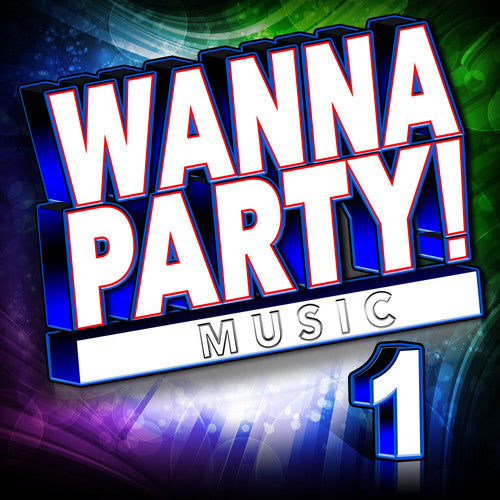 Wanna Party! - Vol. 1 / Various: Wanna Party! - Vol. 1 (Various Artists)