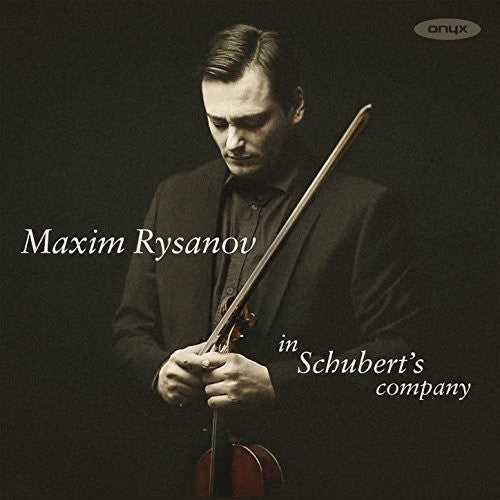 Rysanov, Maxim: In Schubert's Company