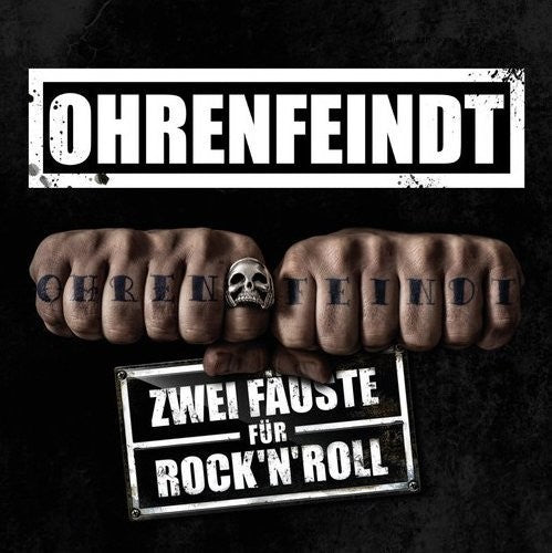 Ohrenfeindt: Zwei Fauste Fur Rock N Roll