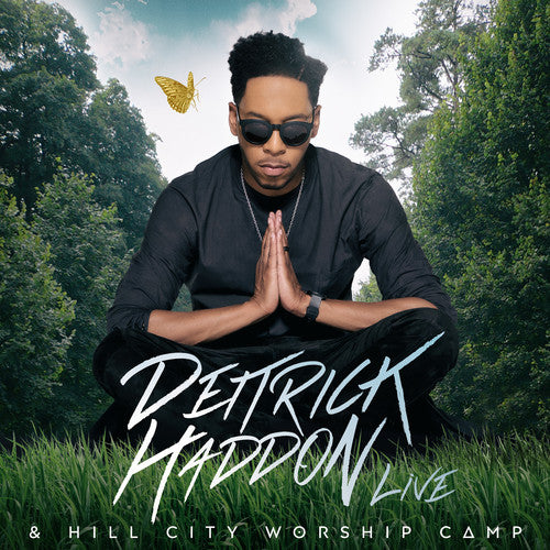 Haddon, Deitrick: Deitrick Haddon & Hill City Worship Camp