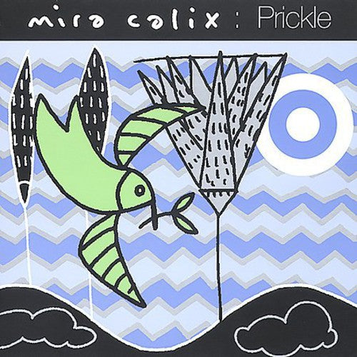 Calix, Mira: Prickle