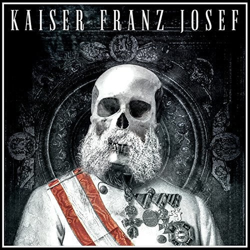 Kaiser Franz Josef: Make Rock Great Again