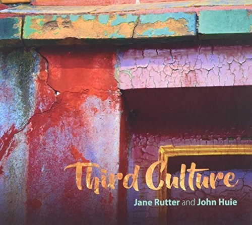 Rutter, Jane / Huie, John: Third Culture