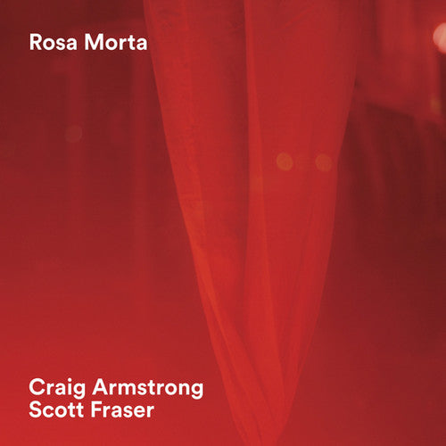 Armstrong, Craig / Fraser, Scott: Rosa Morta