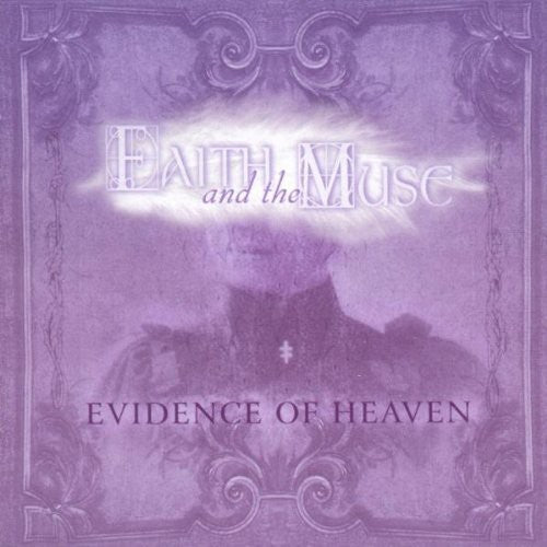 Faith & Muse: Evidence of Heaven