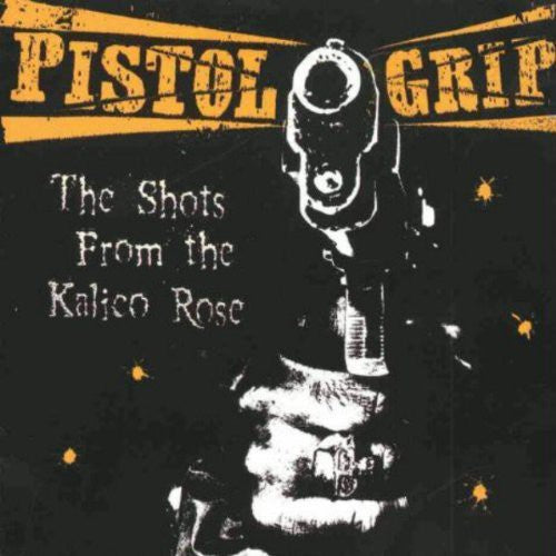 Pistol Grip: The Shots From The Kalico Rose