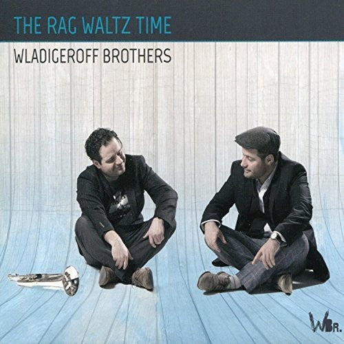 Wladigeroff Brothers: Rag Waltz Time